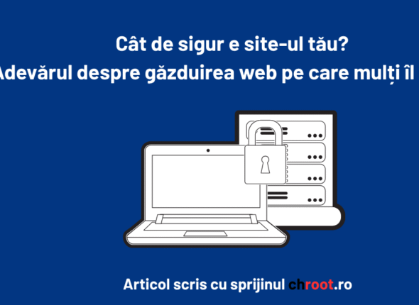 Cât de sigur e site-ul tău? Adevărul despre găzduirea web pe care mulți îl ignoră